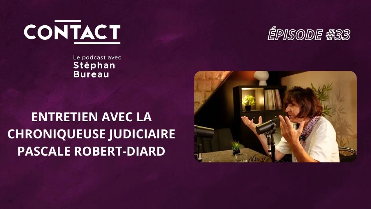 CONTACT #33 | La justice, c’est violent - Pascale Robert-Diard (entrevue par Stéphan Bureau)