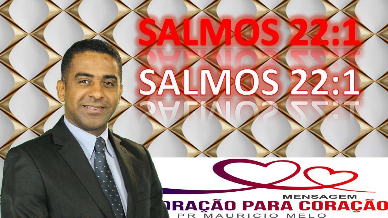 Salmos 22:1 - Uma Mensagem do Coração de Deus Para o seu Coração.