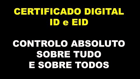 CERTIFICADO DIGITAL - CONTROLO SOBRE TUDO E SOBRE TODOS