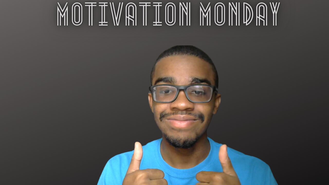 MOTIVATION MONDAY ON RUMBLE