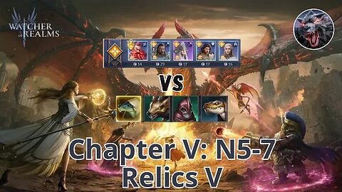 Campaign Chapter V: N5-7 Relics V🔥 WATCHER OF REALMS GAMEPLAY