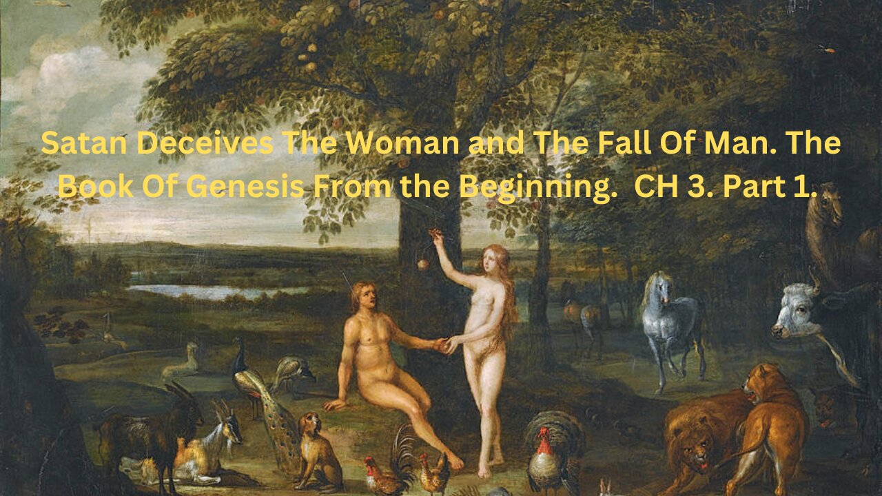 Satan Deceives The Woman, and The Fall of Man.