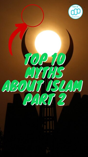 Top 10 Myths About Islam Part 2