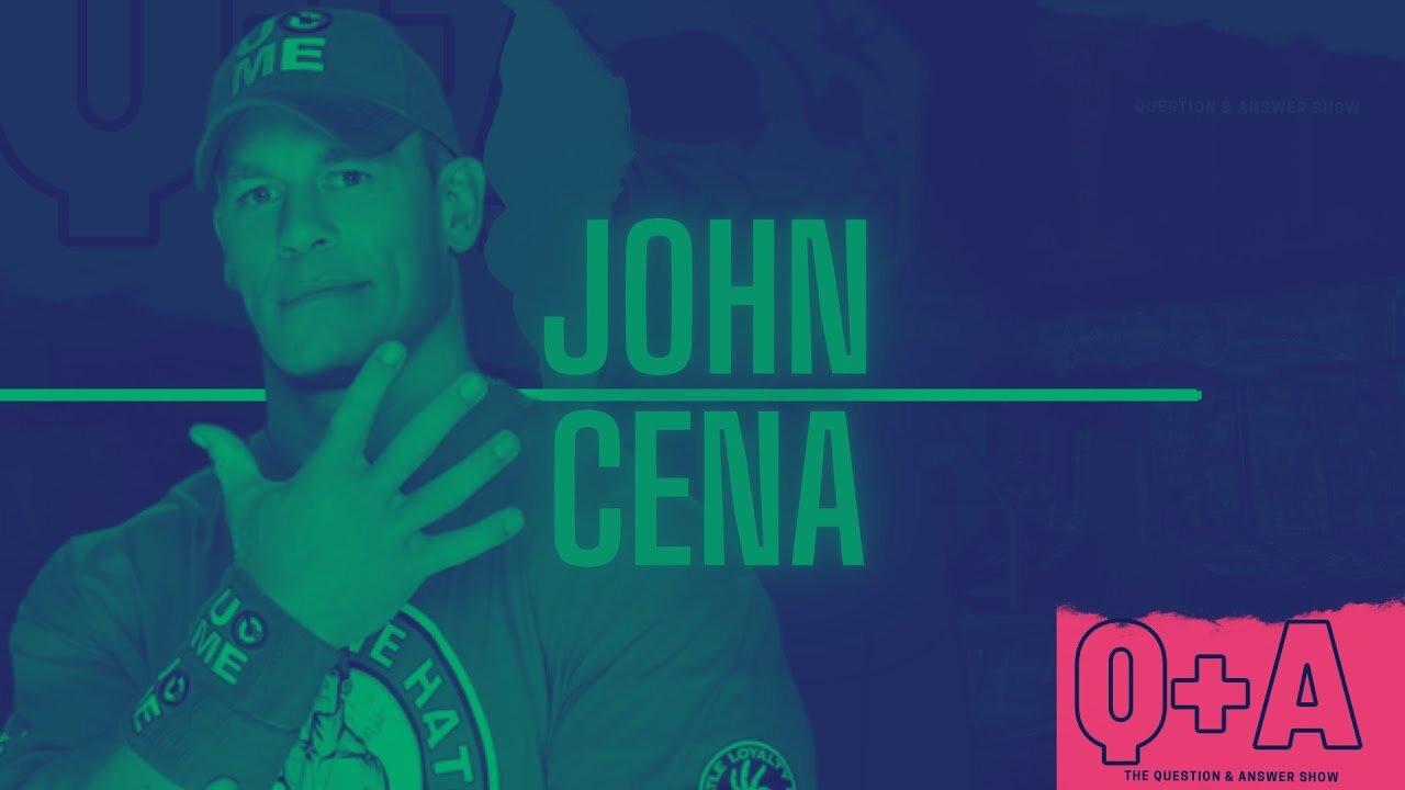 THE QUESTION + ANSWER SHOW | JOHN CENA