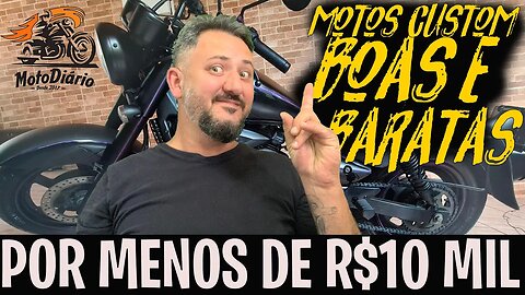 Motos CUSTOM BOAS e BARATAS, que ACHEI por menos de R$10 MIL