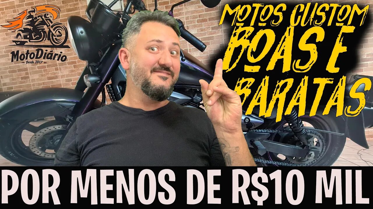 Motos CUSTOM BOAS e BARATAS, que ACHEI por menos de R$10 MIL