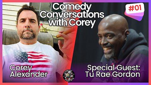 Comedy Conversations with Corey EP 1: Tu Rae Gordon