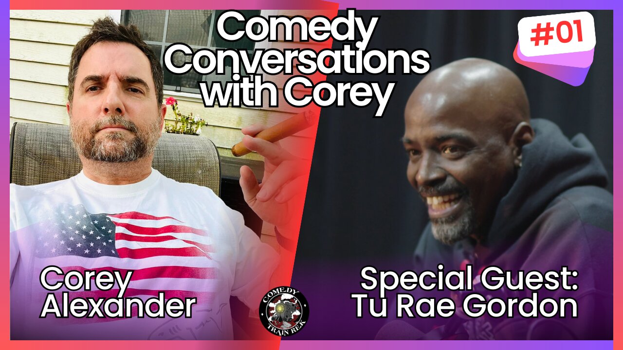 Comedy Conversations with Corey EP 1: Tu Rae Gordon