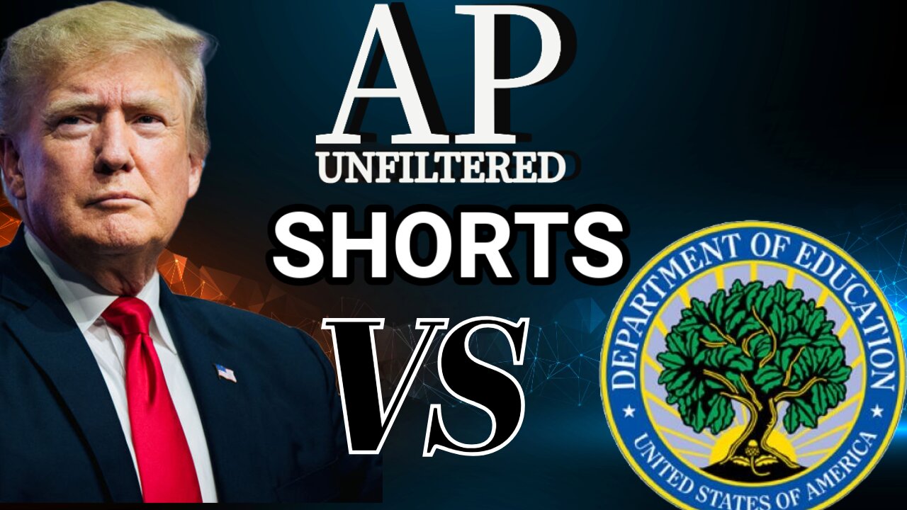 Shorts: Trump Vs The Department Of Education