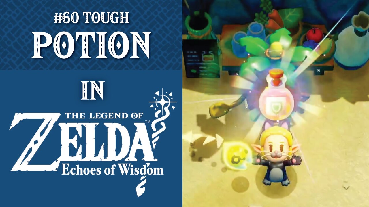 #60 Tough Potion | The Legend of Zelda: Echoes of Wisdom