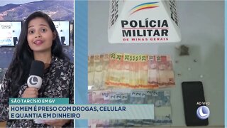 São Tarcísio em GV: homem é preso com drogas celular e quantia em dinheiro