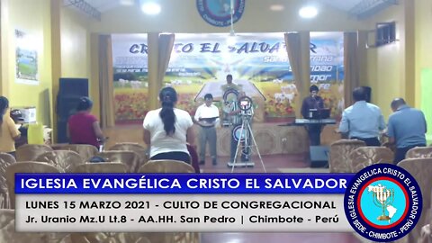 LUNES 15 MARZO 2021 - CULTO DE CONGREGACIONAL