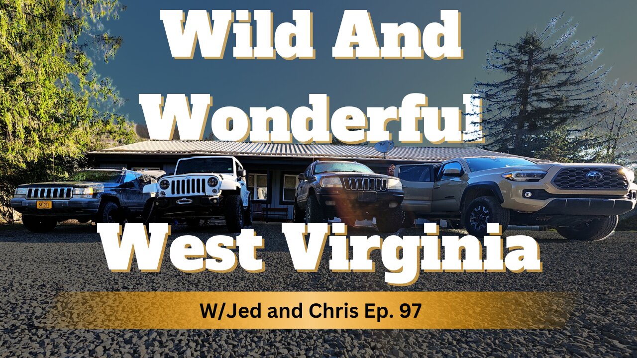Wild & Wonderful West Virginia W/ Jed and Chris | The Dirt Drive Podcast | Ep. 97