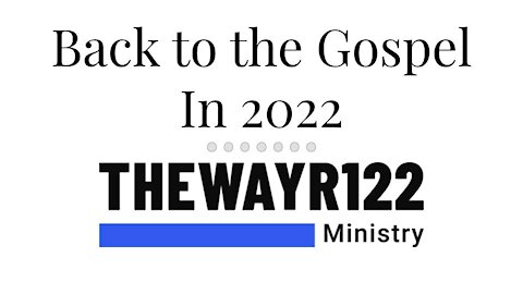 Back to the Gospel in 2022