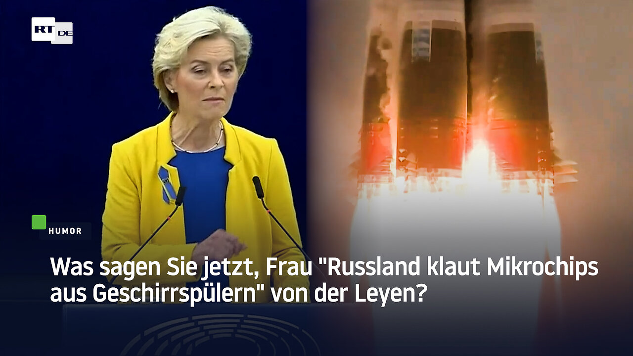 Was sagen Sie jetzt, Frau "Russland klaut Mikrochips aus Geschirrspülern" von der Leyen?