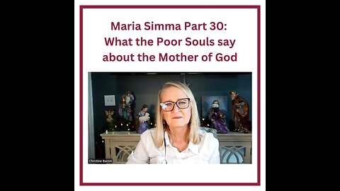 Maria Simma Part 30: What the Poor Souls say about the Mother of God