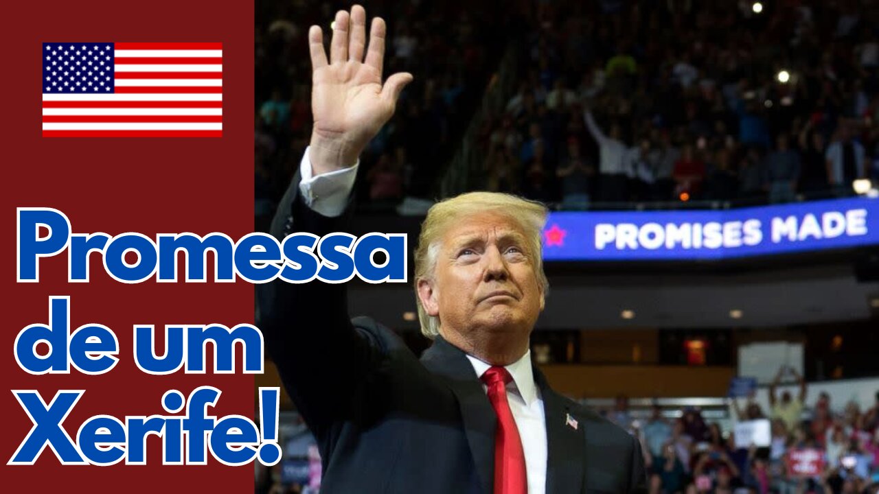 A promessa de um xerife chamado Trump