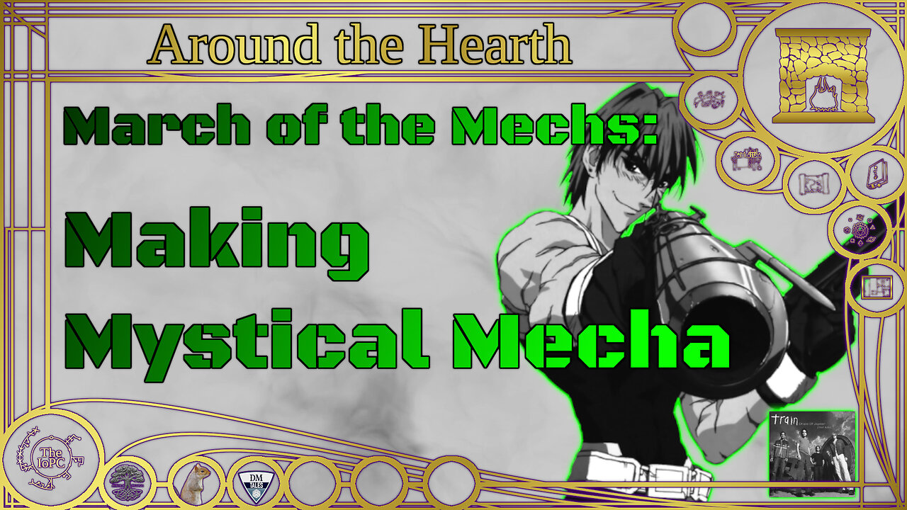 March of the Mechs: Making Mystical Mecha – Around the Hearth 2024