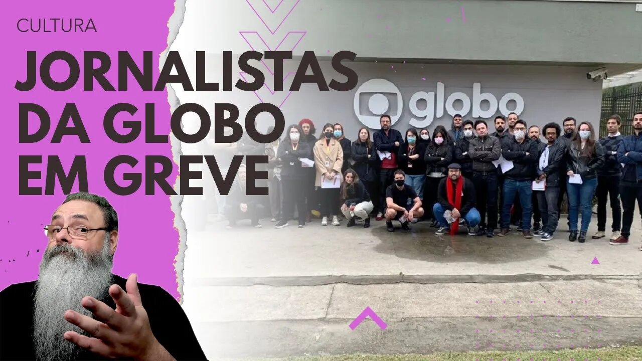 JORNALISTAS da GLOBO e da GLOBO NEWS fazem GREVE e NINGUÉM PERCEBE a DIFERENÇA