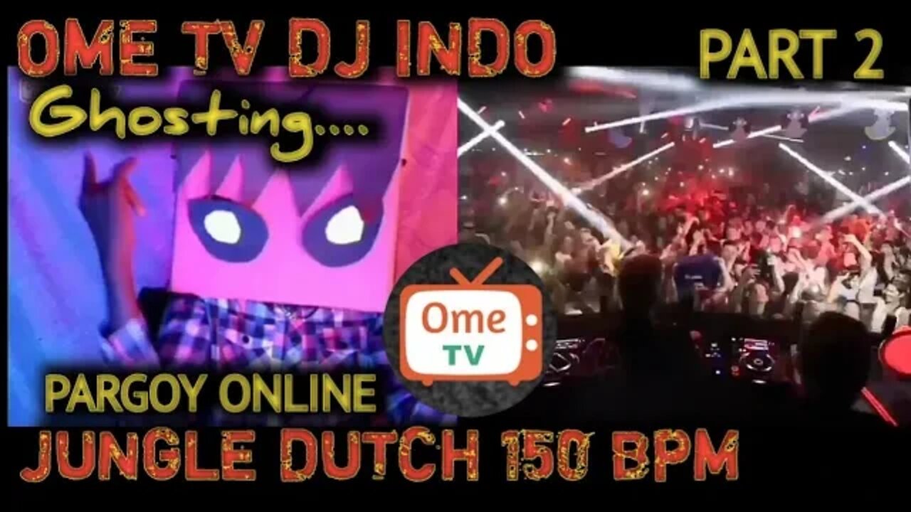 15O BPM Ome Tv DJ TikTok Ghosting Bule Ome DJ. Smoke machine Jungle Dutch Part 2