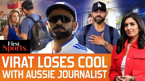 Ind V Aus: Angry Virat Calls Out Australian Journalist in Melbourne | First Sports With Rupha Ramani