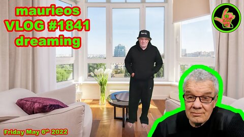 maurieos VLOG #1841 dreaming