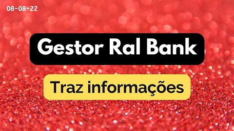 GESTOR RAL-BANK Traz Informações