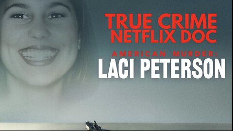 TRUE CRIME TUESDAY: American Murder: Laci Peterson – Review | Netflix