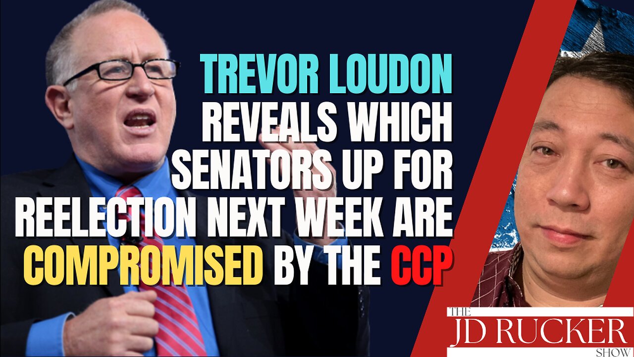 Trevor Loudon Reveals Which Senators Up for Reelection Next Week Are Compromised by the CCP