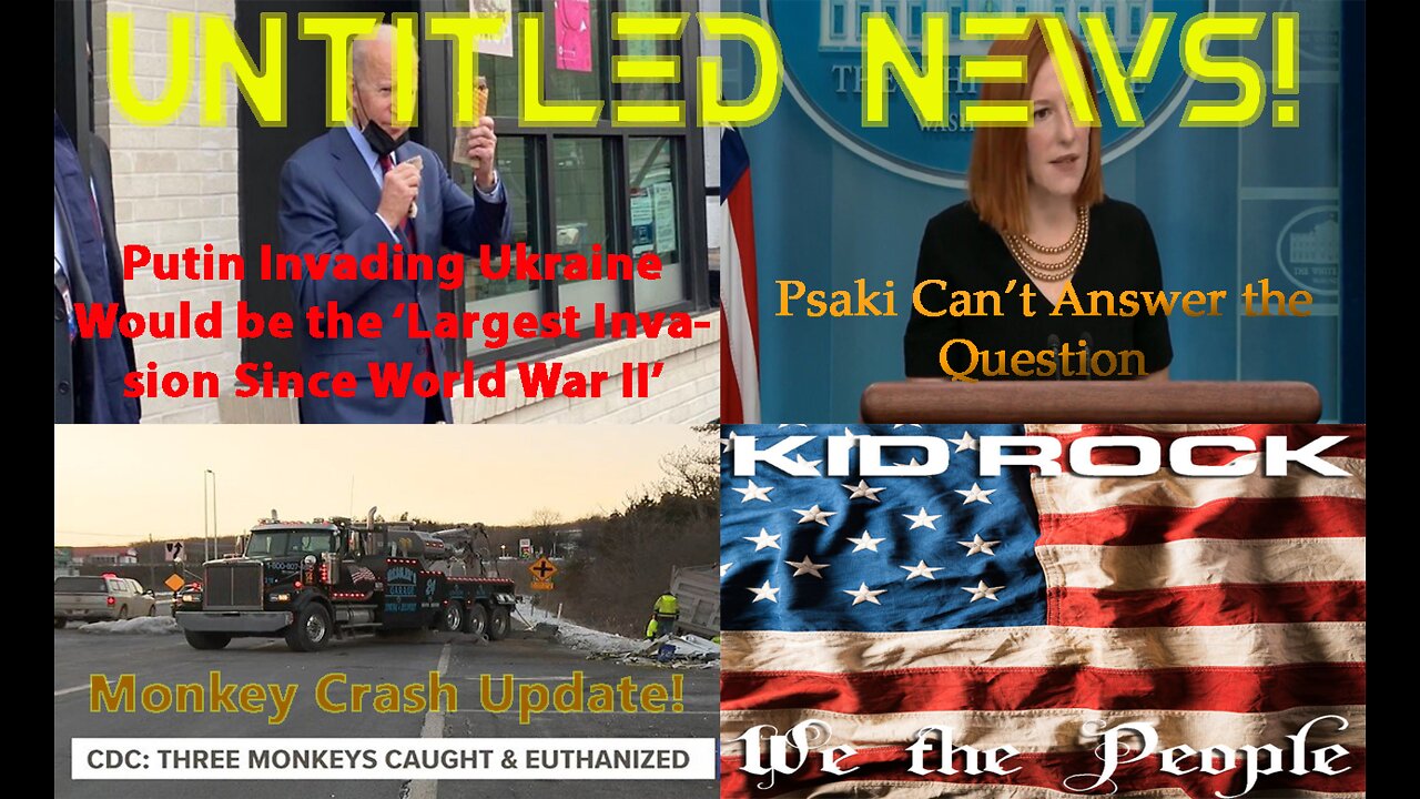 WW 2 Biden, Psaki Clueless, Monkey Crash Update, Rid Rock