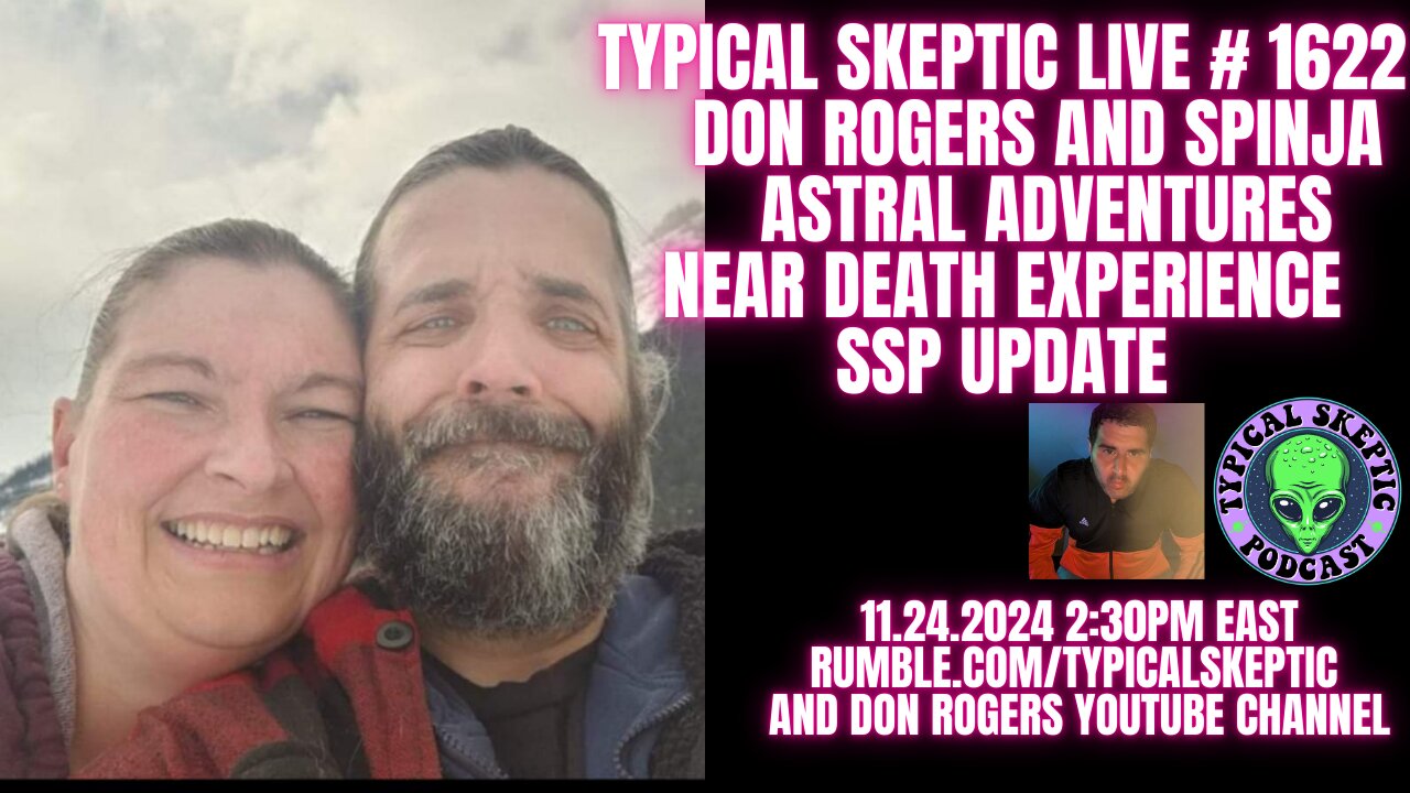 Astral Adventure, Near Death Experience, SSP - Don Rogers & Spinja - Typical Skeptic # 1622