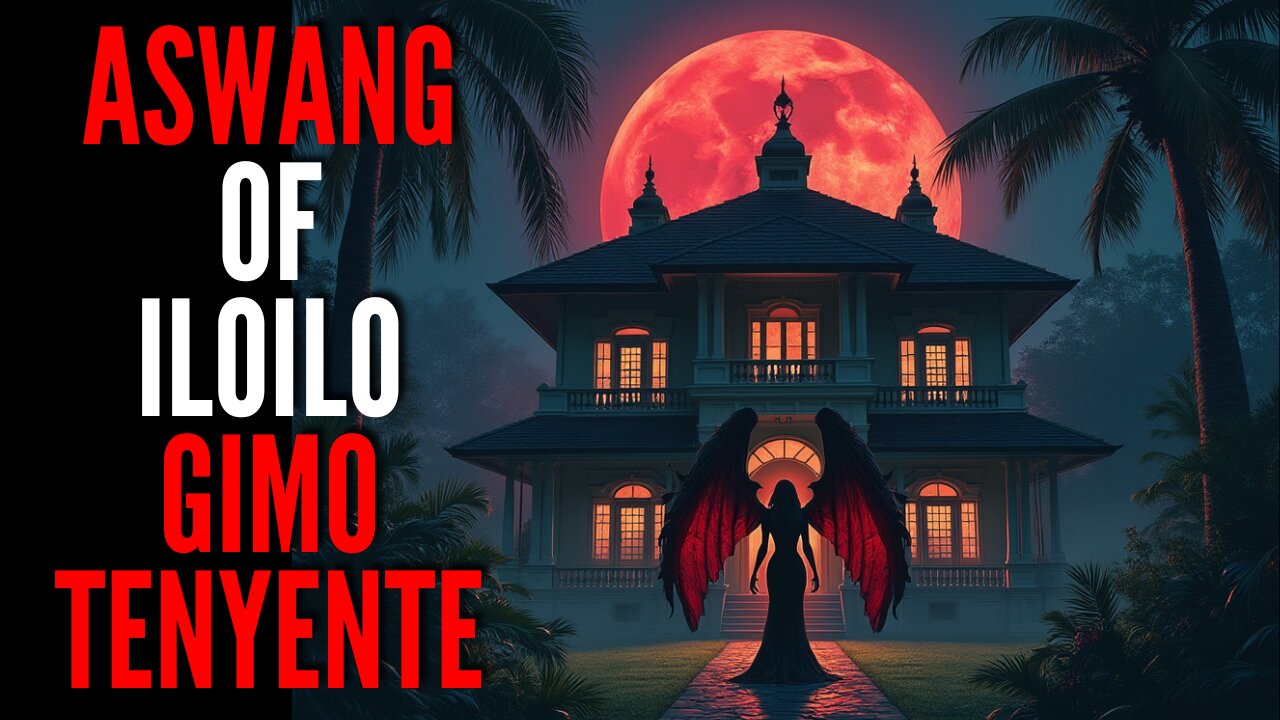 Aswang of Iloilo Tenyente Gimo