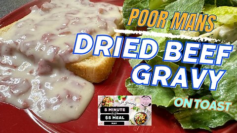 Poor Man's Dried Beef and Gravy