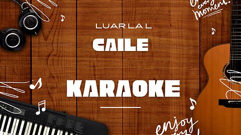 Caile - Luar La L♬ Karaoke