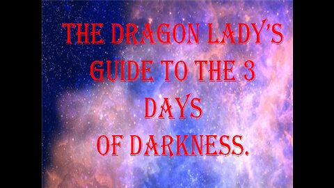 DragonLady'sGuideTo3DaysOfDarkness