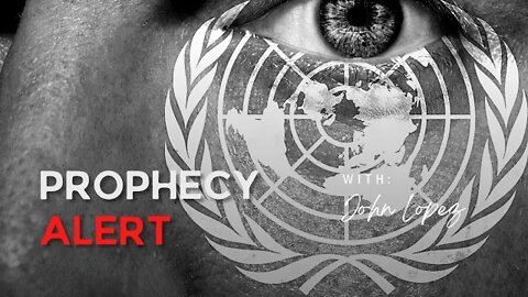 Prophetic Podcast #183: Prophetic Vision of United Nations