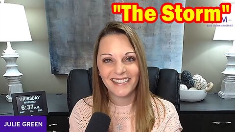 Julie Green Latest Intel 5.22.23: "The Storm"