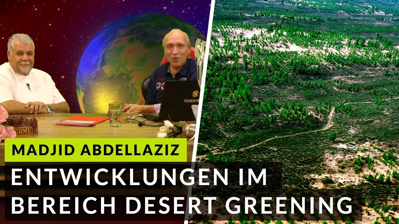 Die neusten Entwicklungen im Bereich Desert Greening+Umweltheilung (Madjid Abdellaziz im Interview)