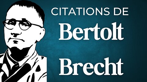 Citations de Bertolt Brecht