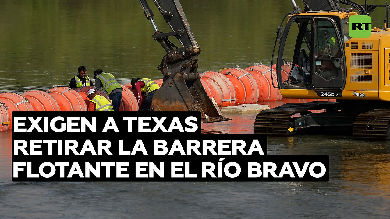 Departamento de Justicia de EE.UU. pide al estado de Texas retirar barrera en el río Bravo