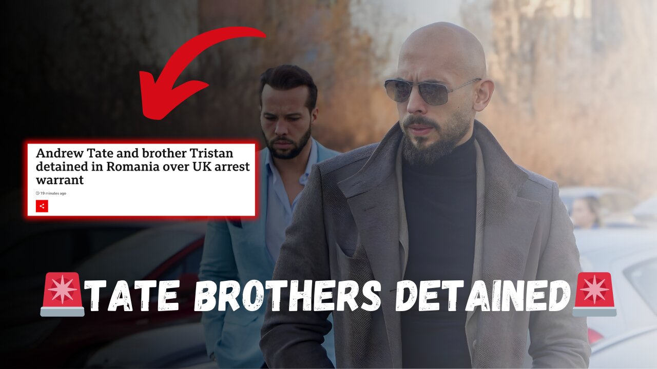 *Breaking I TATE BROTHERS Are Detained