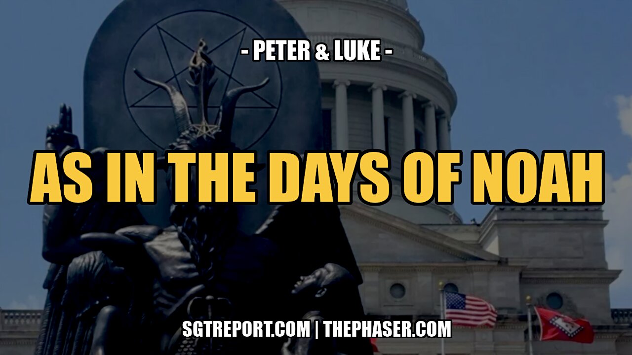 AS IN THE DAYS OF NOAH -- Peter & Luke Ohlinger