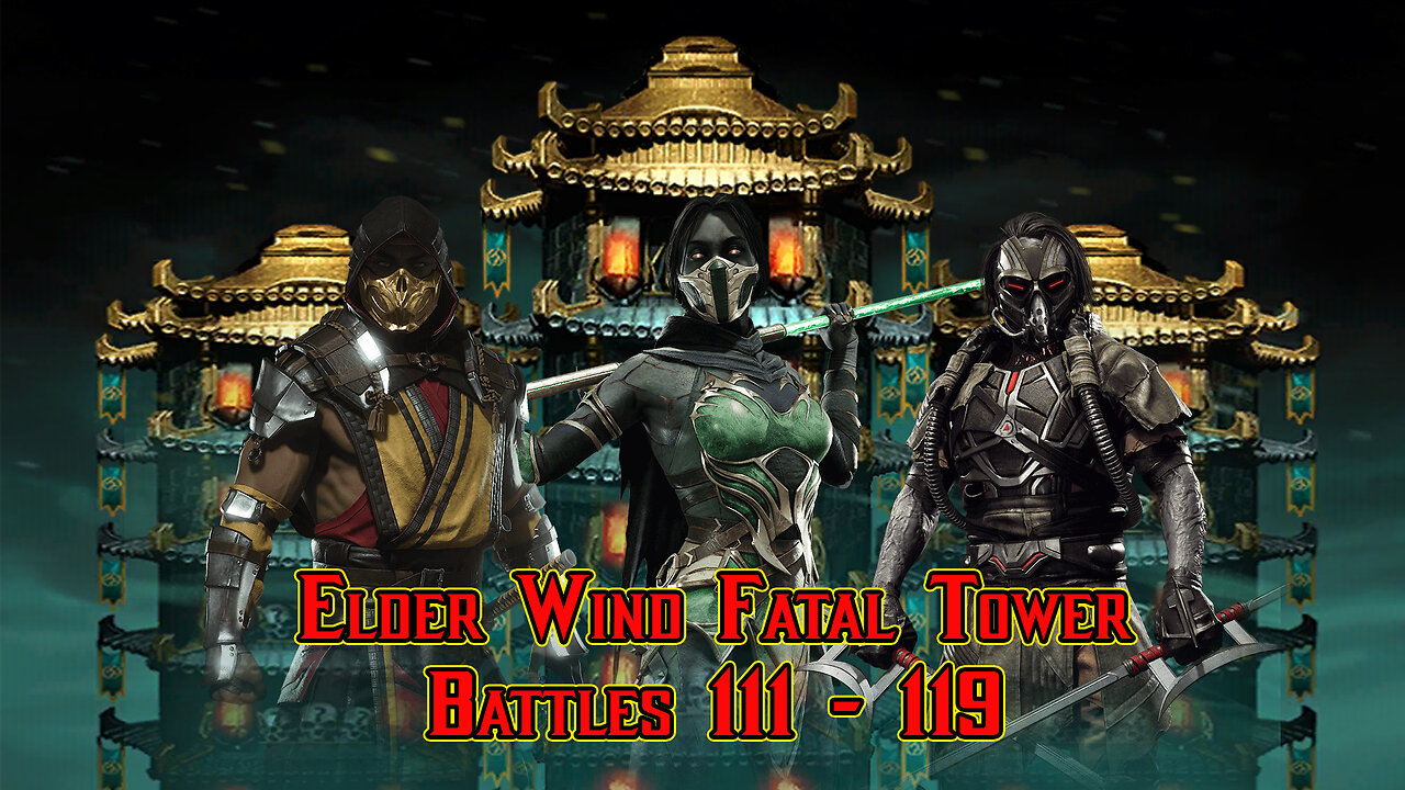 MK Mobile. Elder Wind Fatal Tower - [ Battles 111 - 119 ]