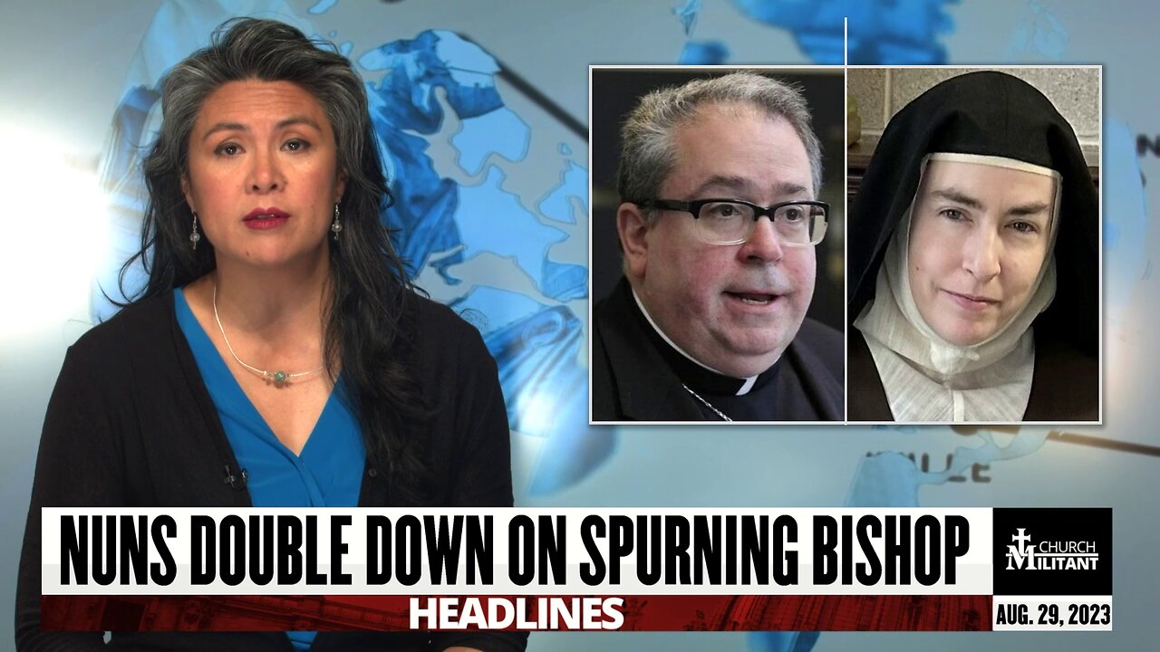 Nuns Double Down on Spurning Bishop — Headlines — August 29, 2023