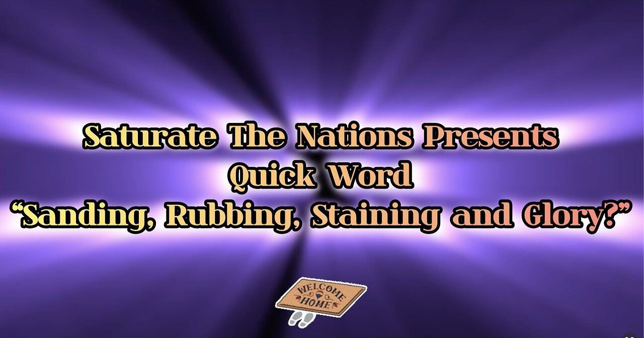 Quick Word: “Sanding, Rubbing, Staining and Glory?"