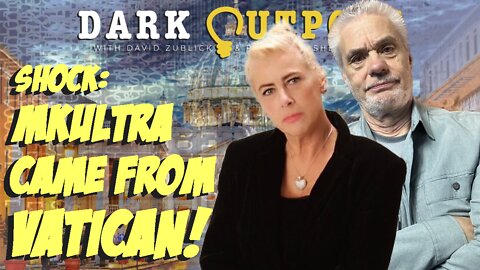 Dark Outpost 10.07.2022 Shock: MKULTRA Came From Vatican!