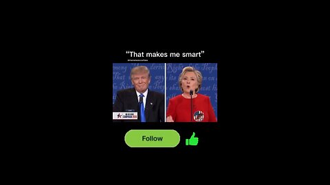 “That makes me smart” Donald Trump