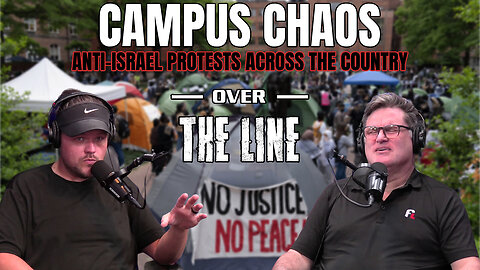 CAMPUS CHOAS: Anti-Israel Protests Across The Country