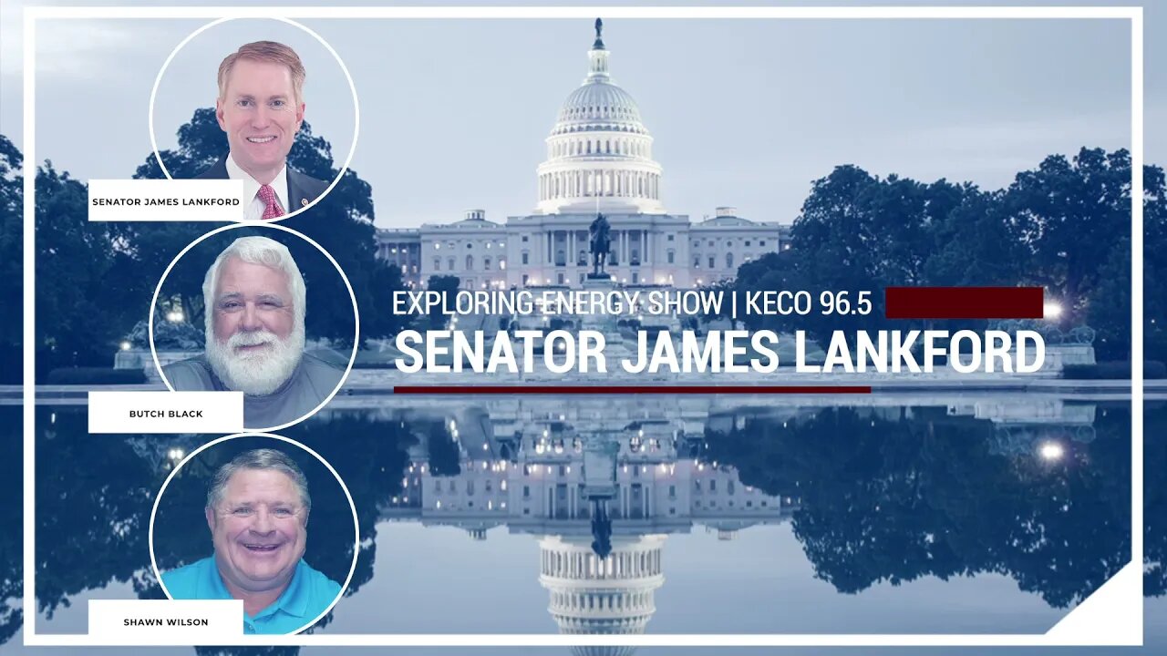 Sen. Lankford Discuss Biden's "Infrastructure" Plan & Passport Delays on the Exploring Energy Show