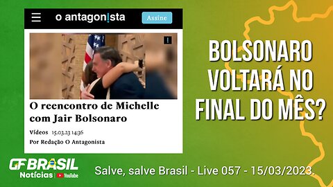 GF BRASIL Notícias - Atualizações das 21h - quarta-feira patriótica - Live 057 - 15/03/2023!